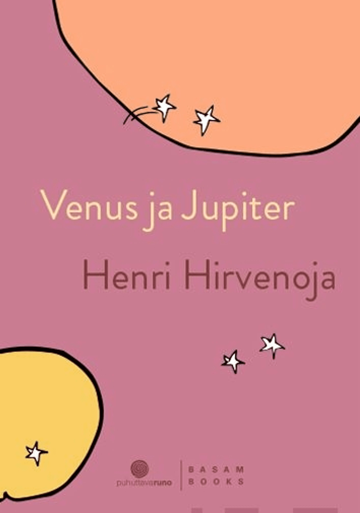 Hirvenoja Venus Ja Jupiter Lapsuuden Ja Nuoruuden Runot 1975 1995