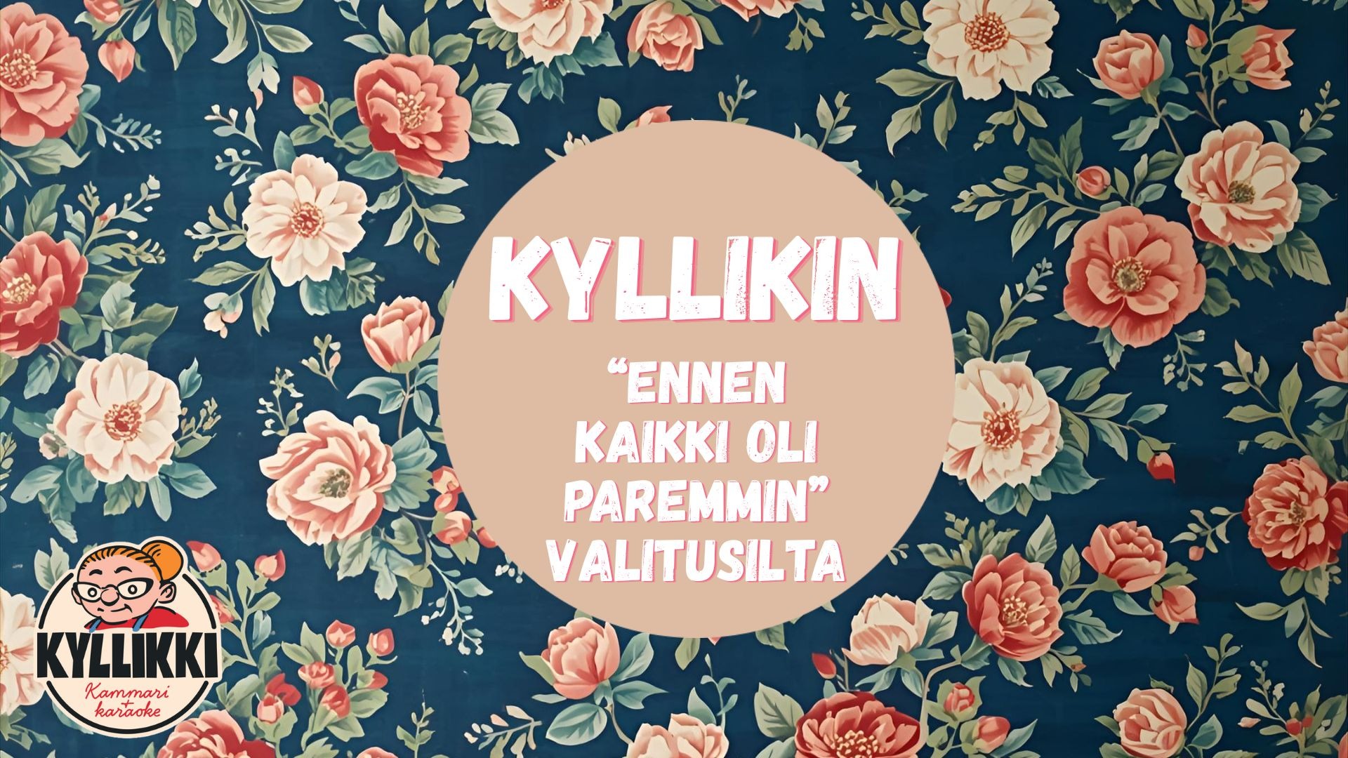 Kyllikin "ennen kaikki oli paremmin" ilta!