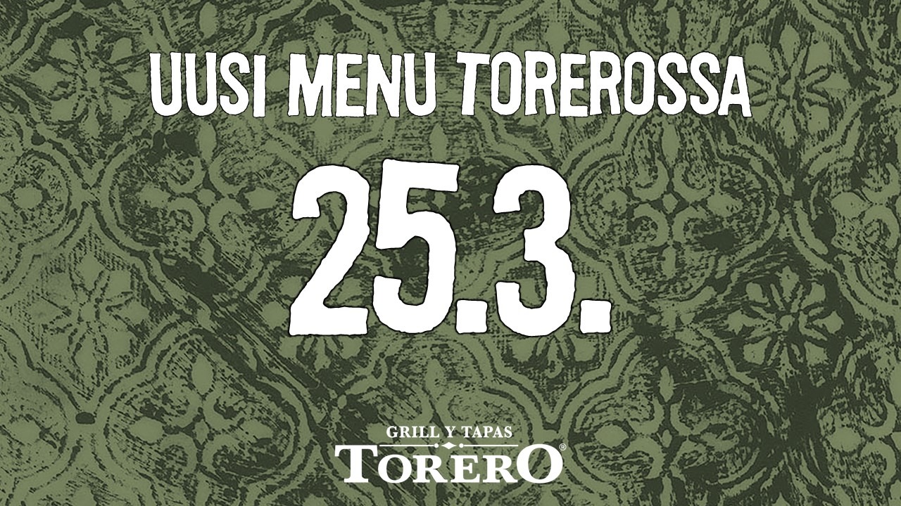 Vihreä ornamenttikuvioinen tausta, jossa kerrotaan Torero-ravintolan uudesta menusta 25.3.