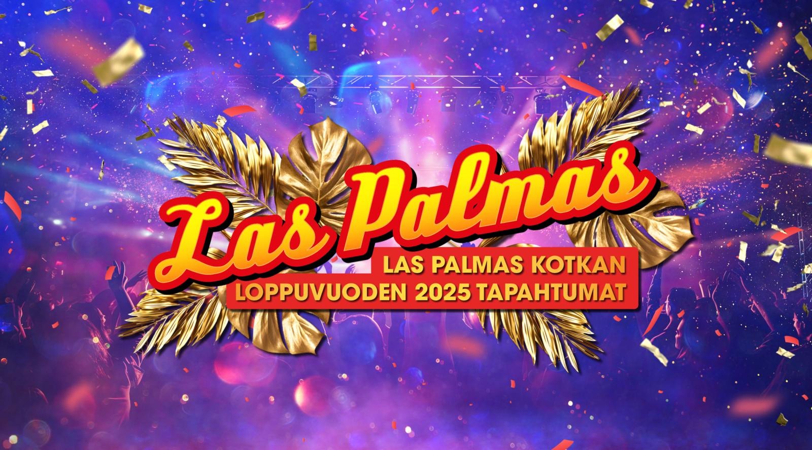 Juhlavalaistus ja kultainen koristelu Las Palmas -tapahtumajulisteessa, taustalla sinipunainen valoshow ja lentäviä konfetteja.