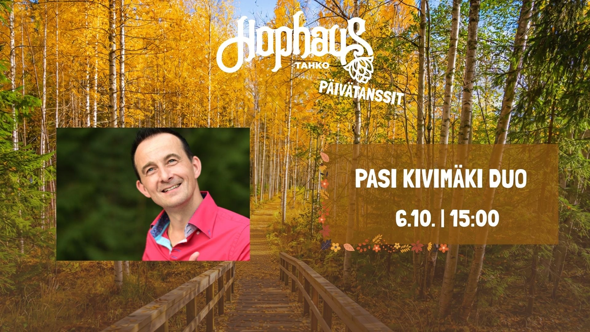 HOPHAUS PÄIVÄTANSSEILLA: PASI KIVIMÄKI DUO