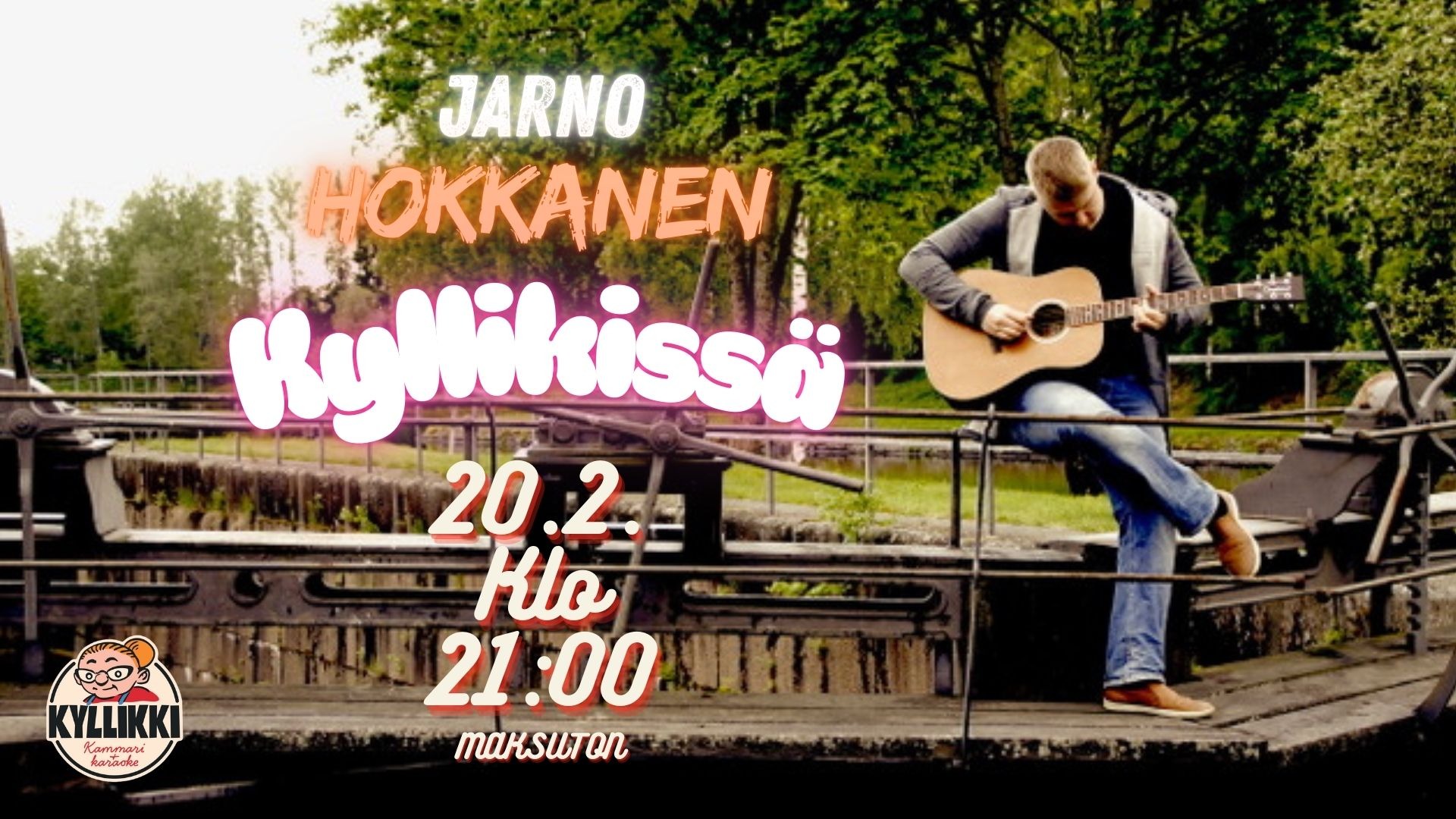 Kyllikissä soi: Jarno Hokkanen 20.2!