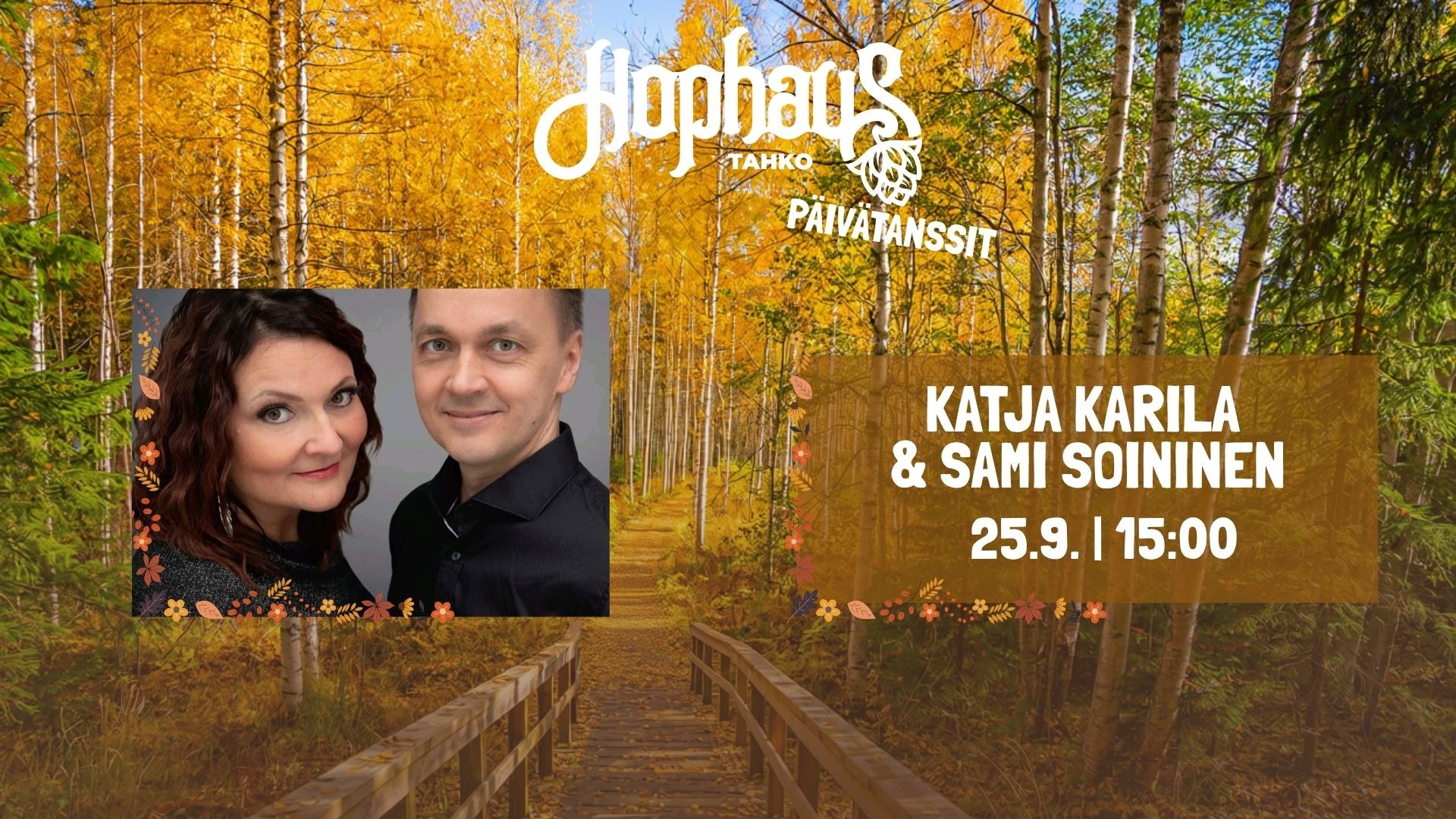 HOPHAUS PÄIVÄTANSSEILLA: KATJA KARILA & SAMI SOININEN