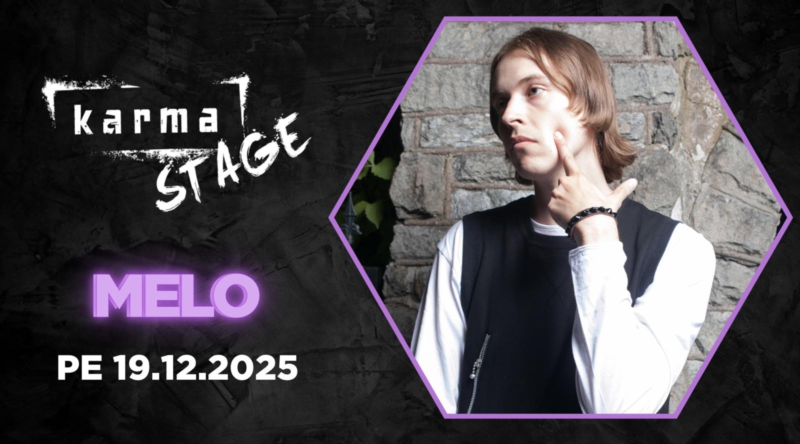 MELO KARMA STAGElla pe 19.12.2025