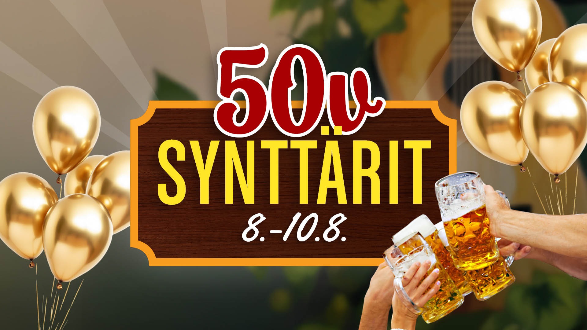 Kuvassa teksti 50v-synttärit 8.-10.8., kultaisia ilmapalloja sekä oluttuoppien skålaus