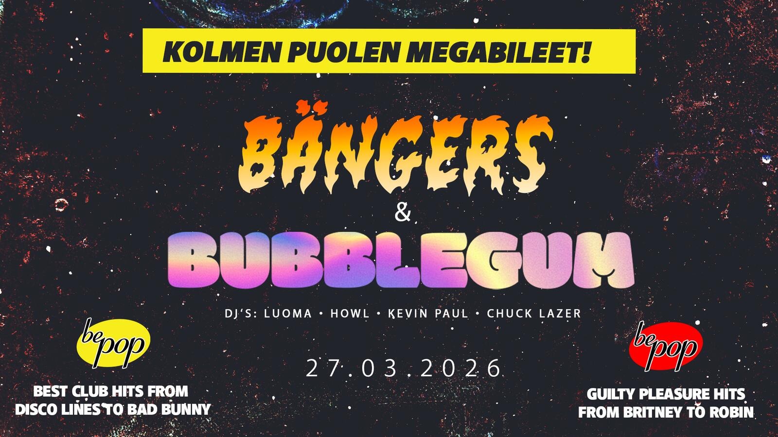 BÄNGERS & BUBBLEGUM - Kolmen puolen megabileet!
