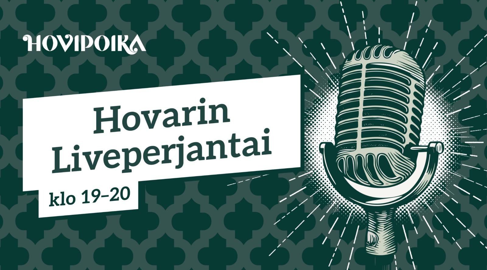 Vanhanaikainen laulumikrofoni ja teksti "Hovarin Liveperjantai klo 19-20"