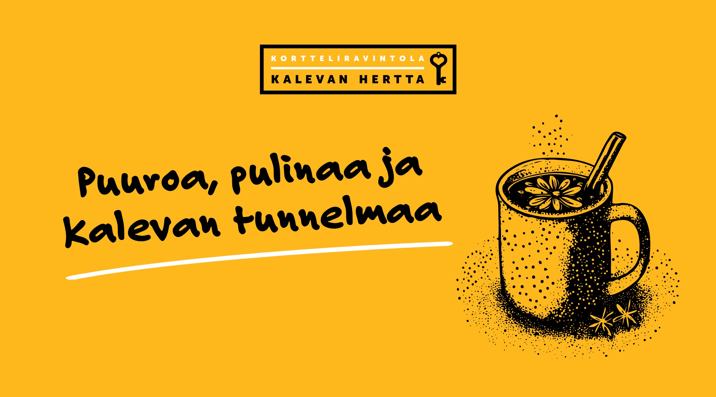 Teksti "Puuroa, pulinaa ja Kalevan tunnelmaa", Kortteliravintola Kalevan Hertan logo ja glögimuki