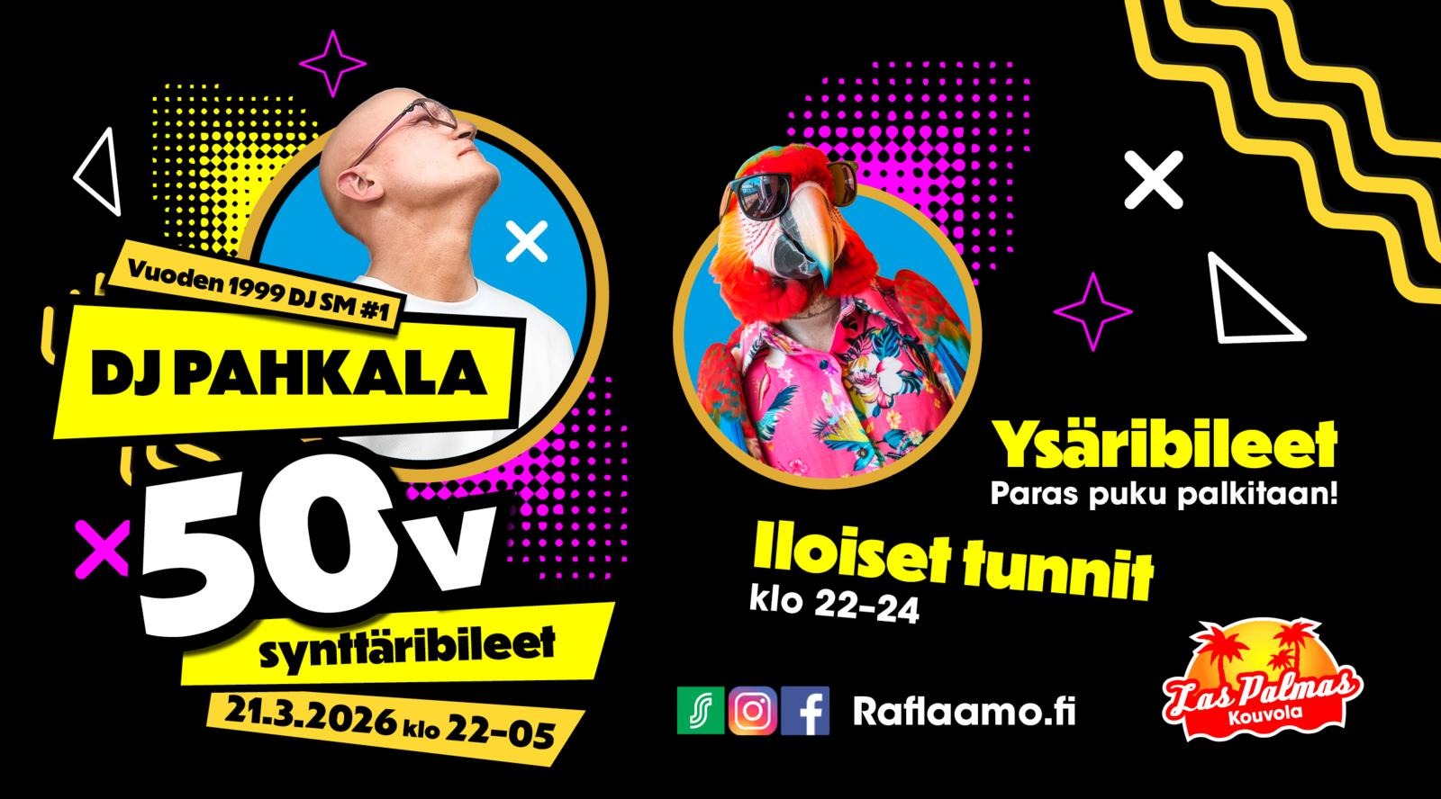 DJ Pahkala 50v synttäribileet 21.3.2026 Las Palmas Kouvolassa