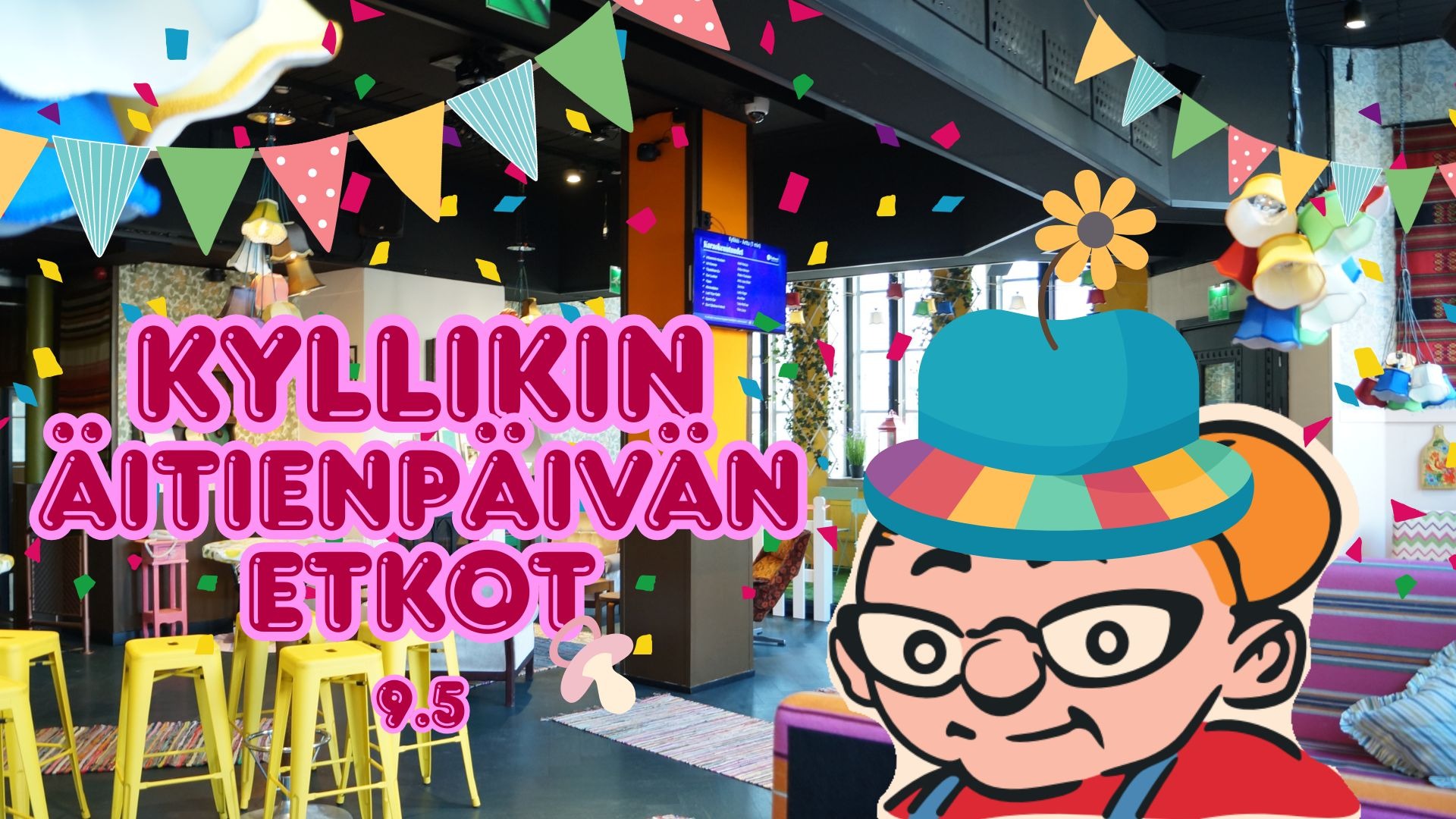 Kyllikin Äitienpäivän Etkot!