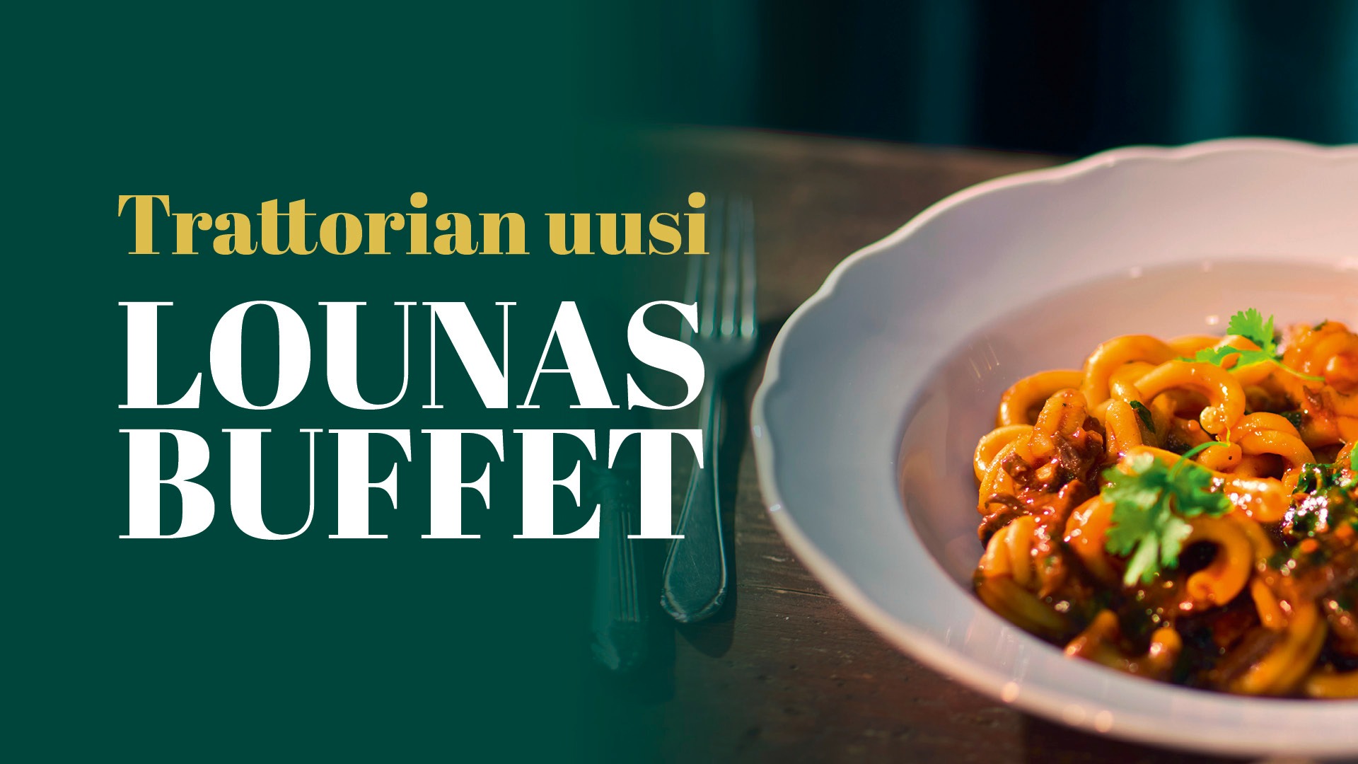 Lahden Trattorian uusi lounasbuffet 26.1.2026 alkaen