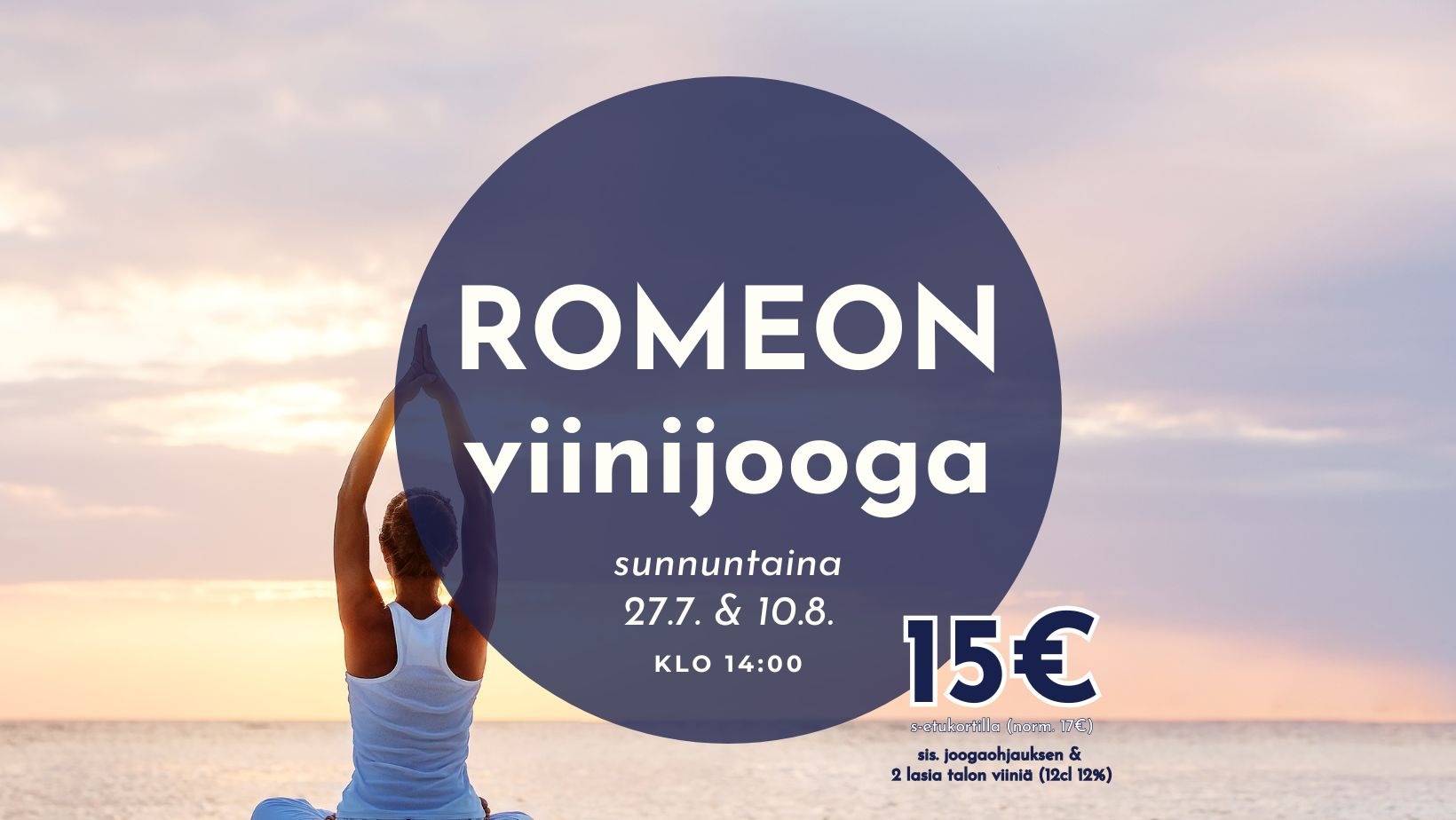 Romeon viinijooga laituriterassilla heinäkuussa ja elokuussa. 15 euroa s-etukortilla.