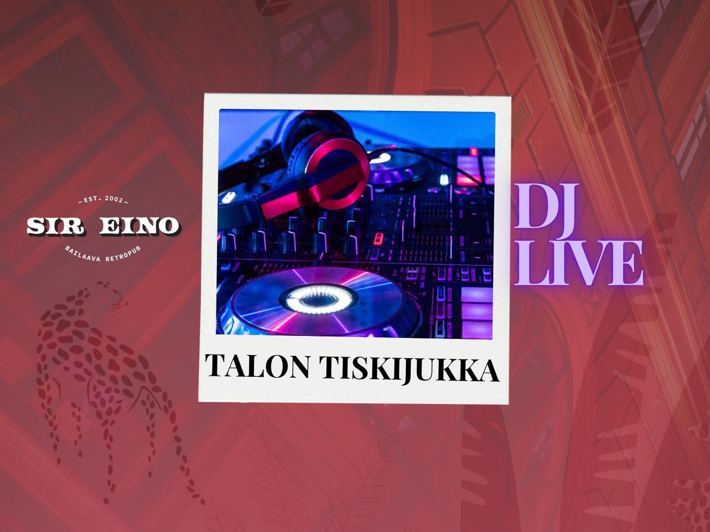 Talon tiskijukka - 21:00 alkaen. - Kevään viimeinen DJ Einossa!