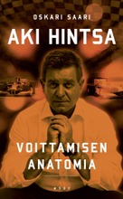 Wsoy Oskari Saari: Aki Hintsa - Voittamisen Anatomia (9789510428184)