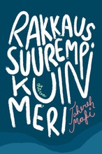 Rakkaus Suurempi Kuin Meri (9789511332657)