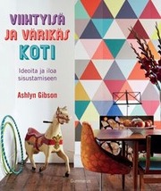 Viihtyisä Ja Värikäs Koti (9789512095698)