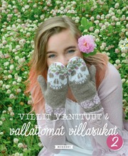 Villit Vanttuut & Vallattomat Villasukat 2 (9789522543059)