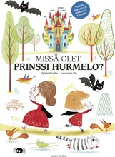 Missä Olet, Prinssi Hurmelo? (9789522886347)