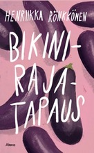 Bikinirajatapaus Ja Muita Sinkkuelämän Iloja (9789523004047)