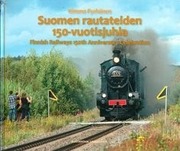Suomen Rautateiden 150-Vuotisjuhla - Finnish Railways 150Th Anniversary Celebration (9789525805505)