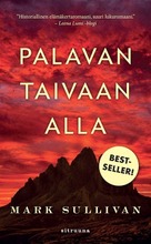 Sullivan, Mark: Palavan taivaan alla pokkari (9789527343142)