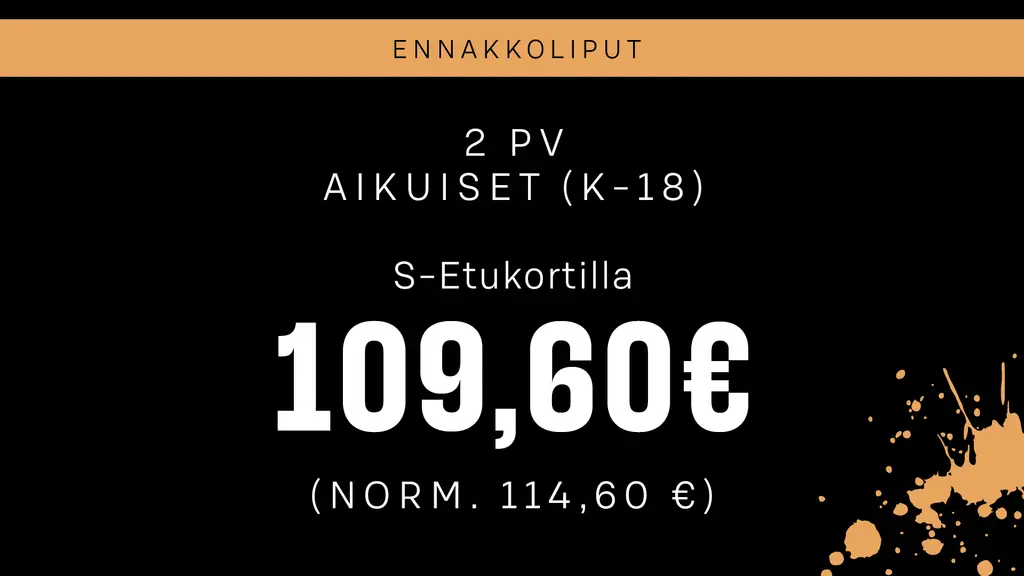 Kahden päivän liput (K-18) S-Etukortilla 109,60 € (norm. 114,60 €)