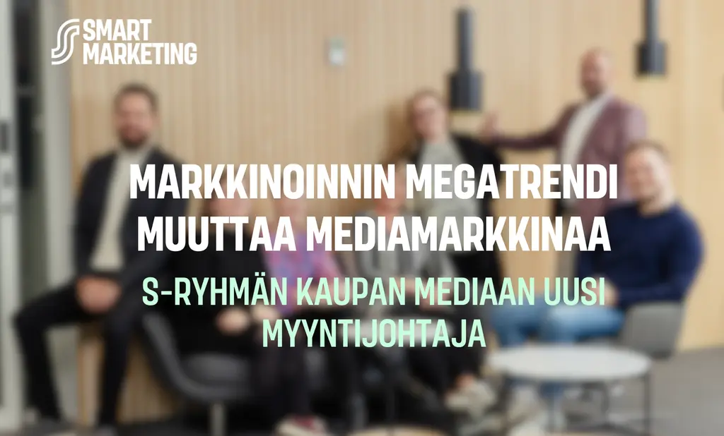 Sumea tausta, jonka päällä lukee: Mariikoinnin megatrendi muuttaa mediamarkkinaa, S-ryhmän kaupan mediaan uusi myyntijohtaja