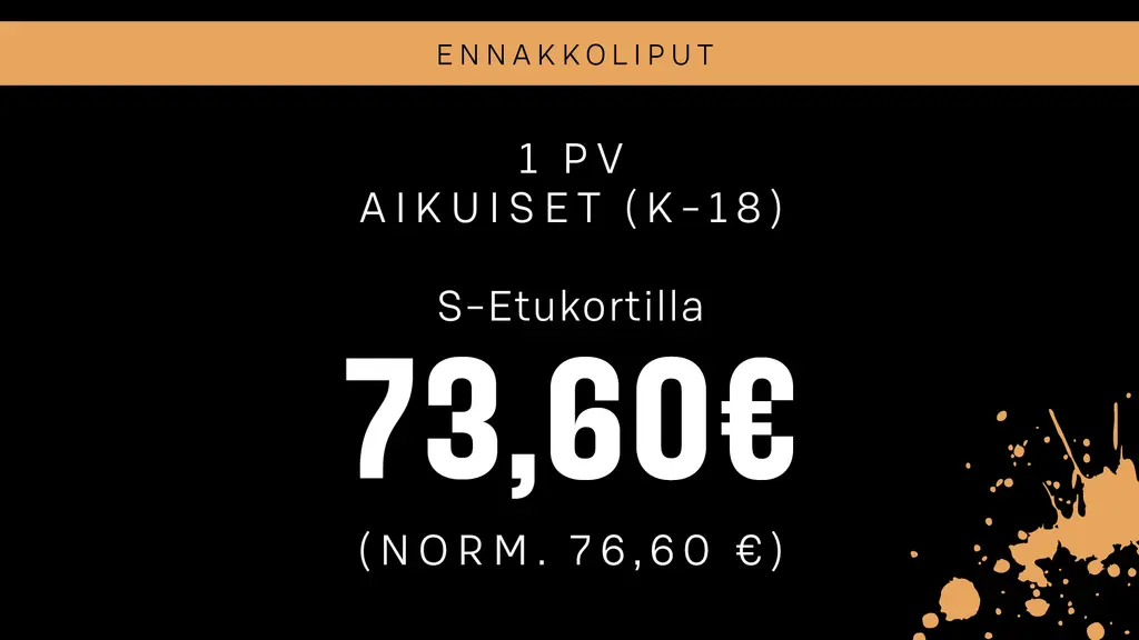 Yhden päivän liput (k18) S-Etukortilla 73,60 € (norm. 76,60 €)