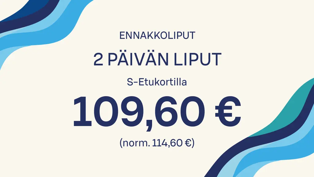Kahden päivän liput S-Etukortilla 109,60 €, normaalisti 114,60 €.