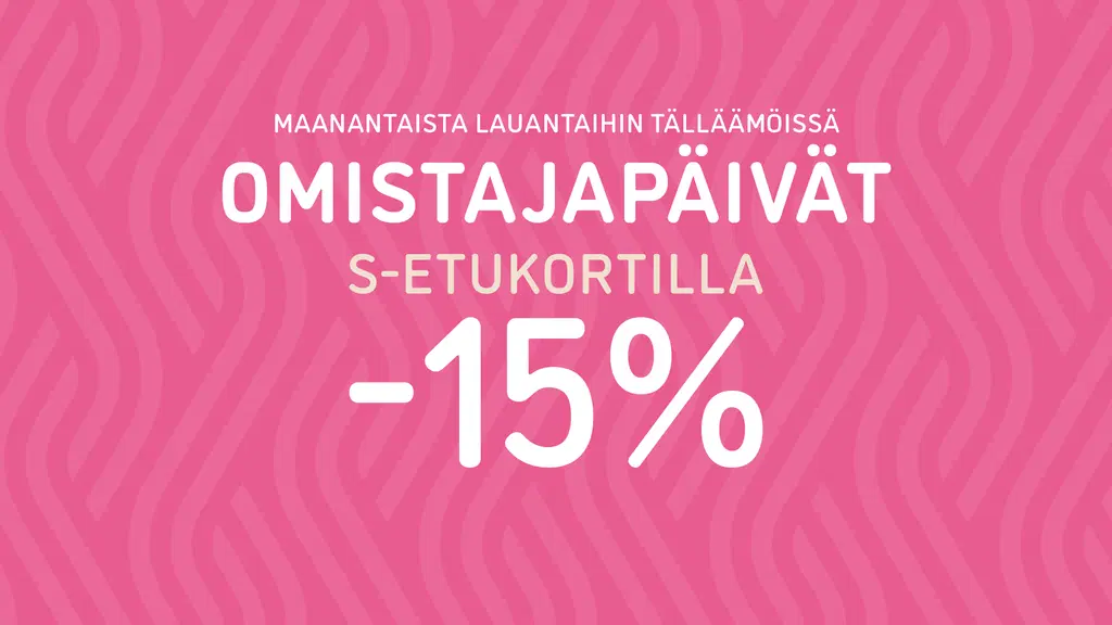 Pinkillä pohjalla teksti maanantaista lauantaihin tälläämöissä omistajapäivät S-etukortilla -15%