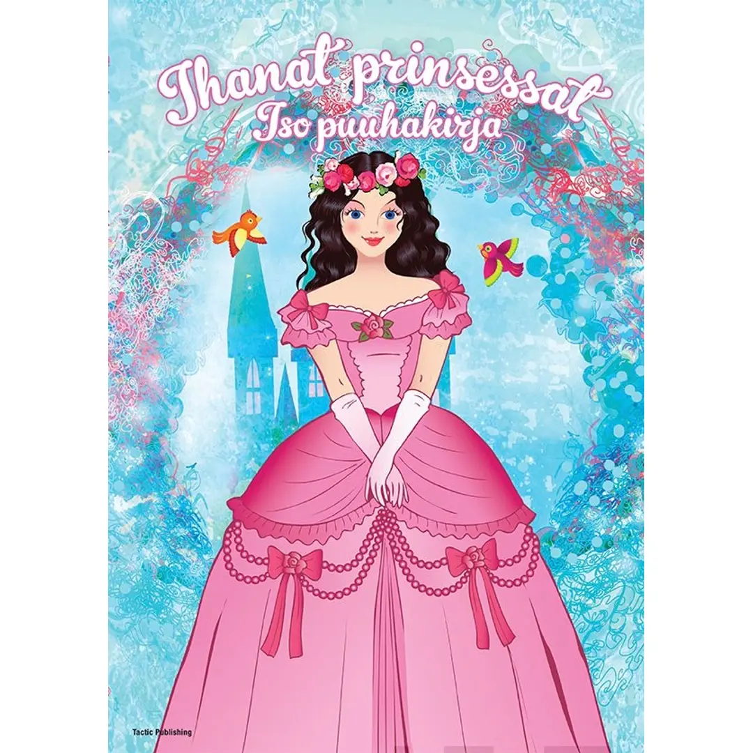 Ihanat prinsessat - Iso puuhakirja