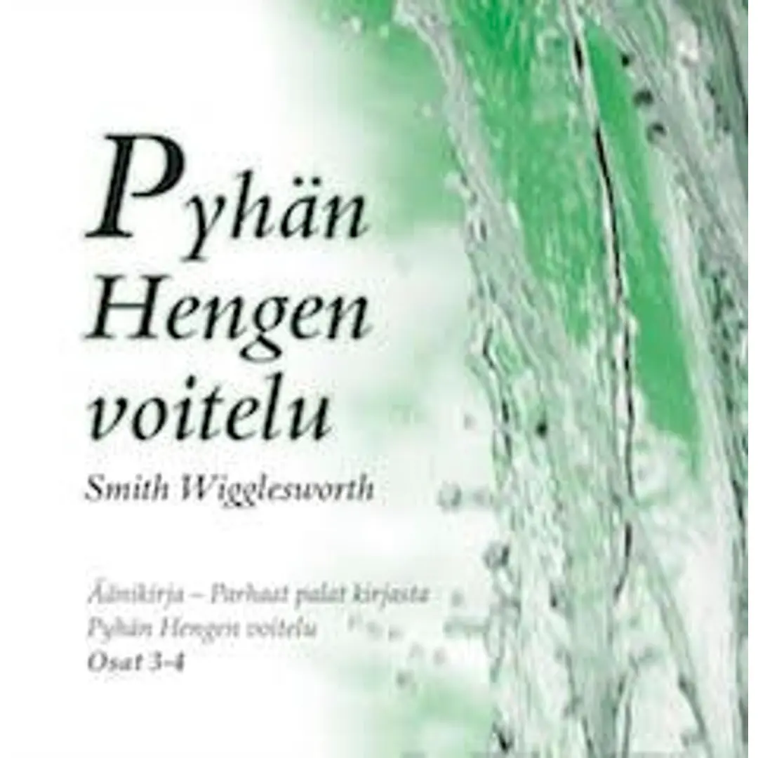 Wigglesworth, Pyhän Hengen voitelu (cd x 2): Osat 3-4 - Parhaat palat kirjasta Pyhän Hengen voitelu