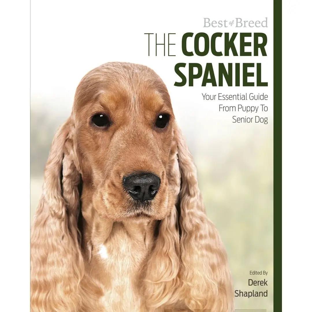 Shapland, The Cocker Spaniel - Your Essential Guide From Puppy to Senior Dog