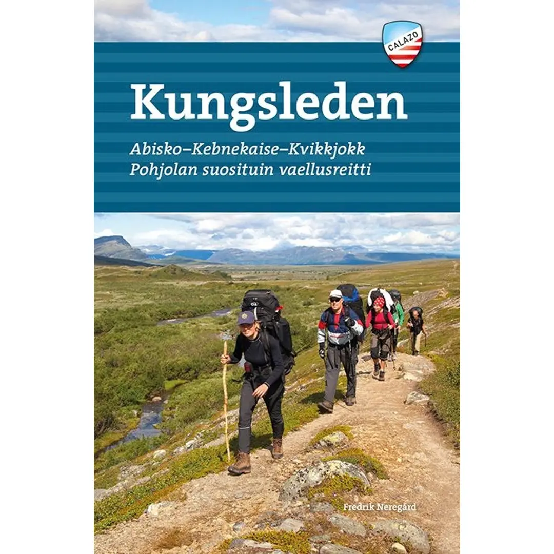 Kungsleden - Abisko-Kebnekaise-Kvikkjokk : Pohjolan suosituin vaellusreitti