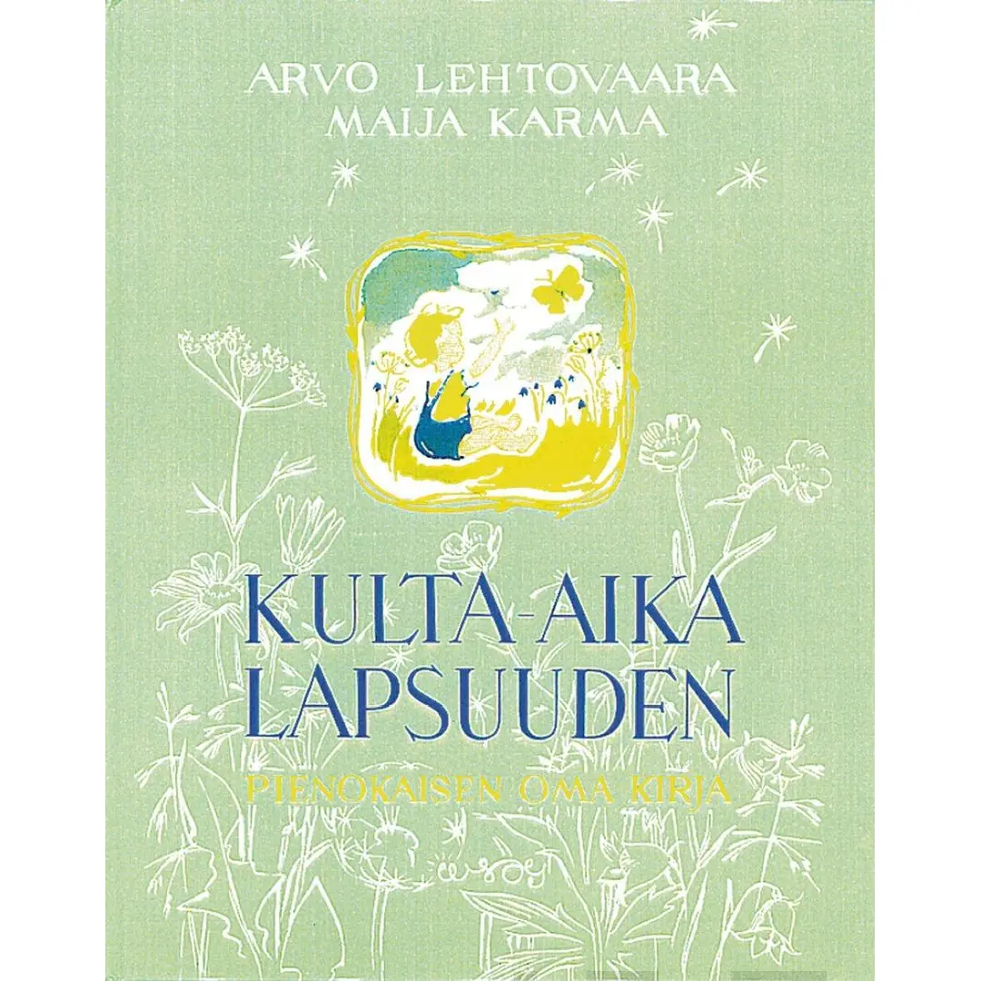 Lehtovaara, Kulta-aika lapsuuden (sininen/vihreä) - Pienokaisen oma kirja