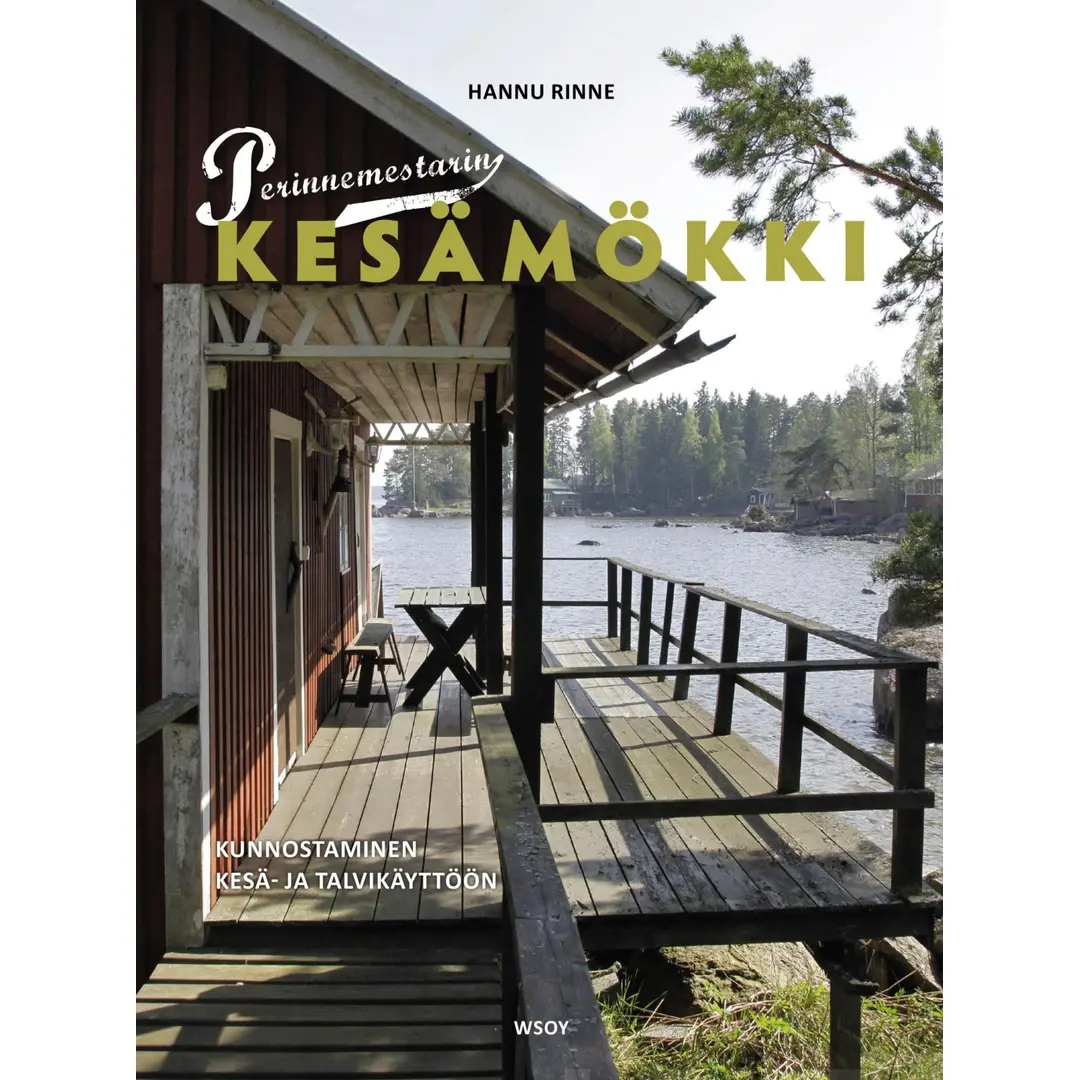 Rinne, Perinnemestarin kesämökki - Kunnostaminen kesä- ja talvikäyttöön