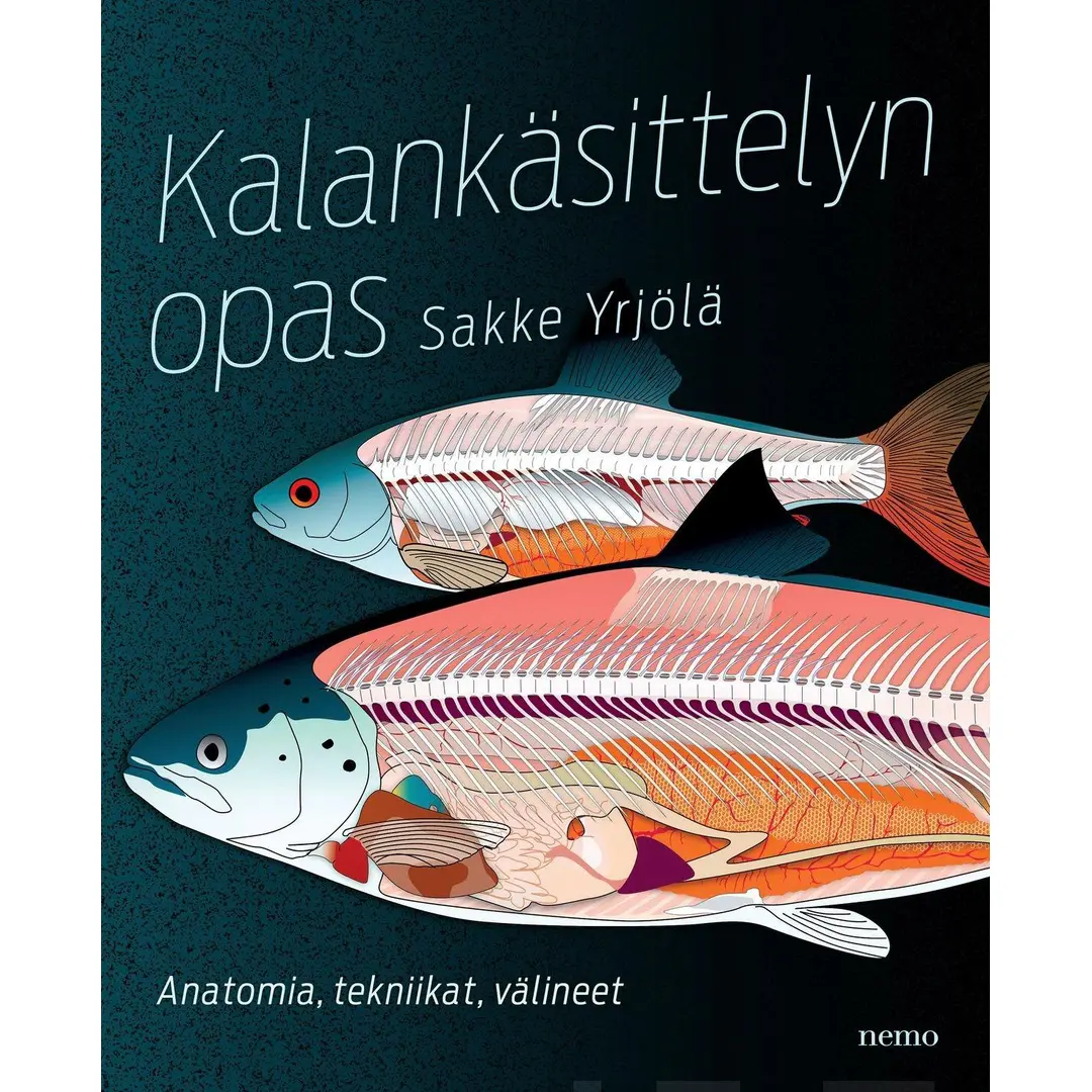 Yrjölä, Kalankäsittelyn opas - Anatomia, tekniikat, välineet