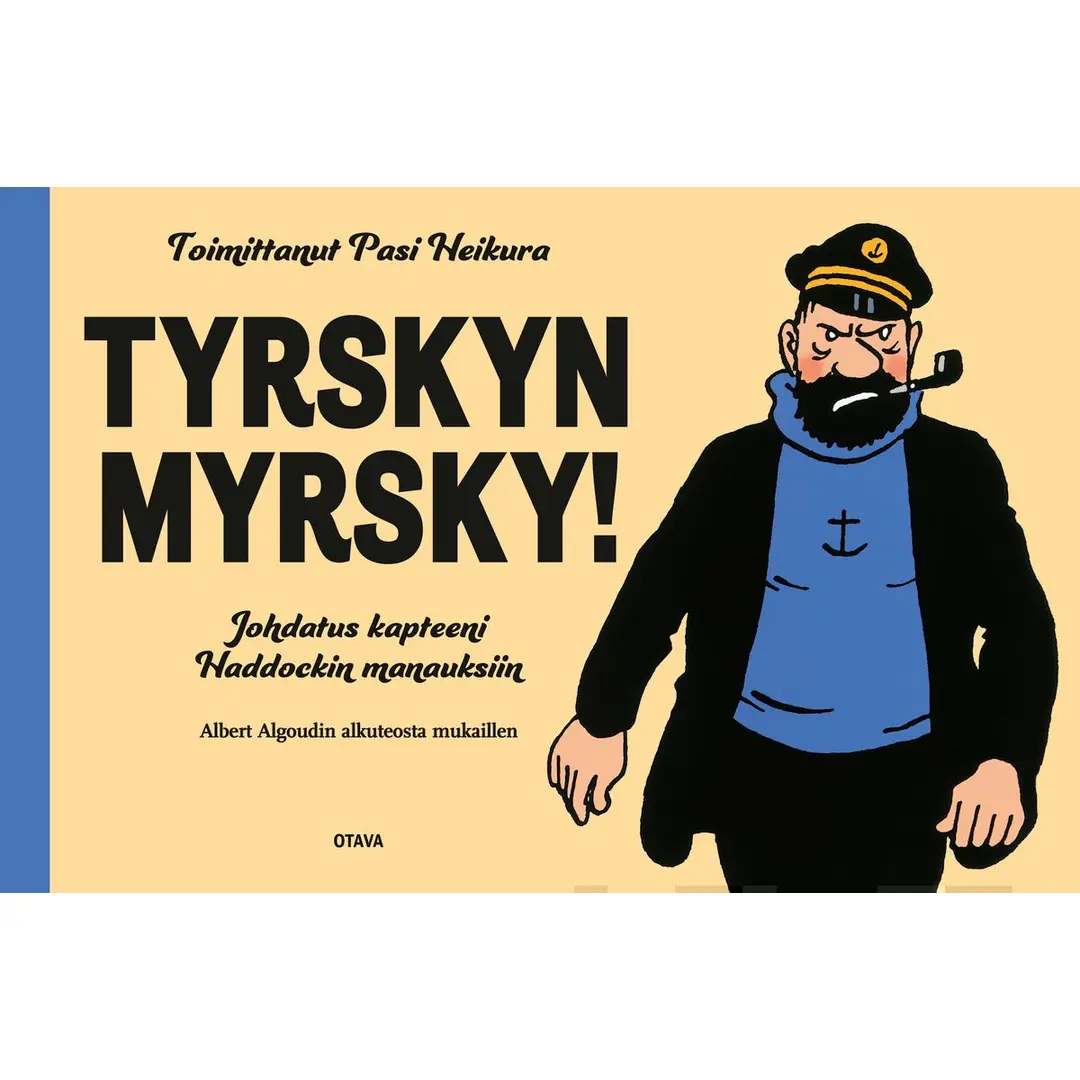 Tyrskyn myrsky! Johdatus kapteeni Haddockin manauksiin - Albert Algoudin alkuteosta mukaillen