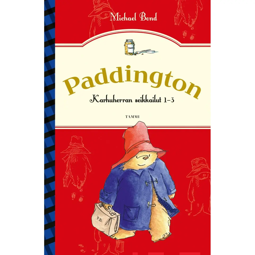 Bond, Paddington - Karhuherran seikkailut 1-3 : Karhu nimeltä Paddington : Paddington Puutarhakadulla : Paddington panee töpinäksi