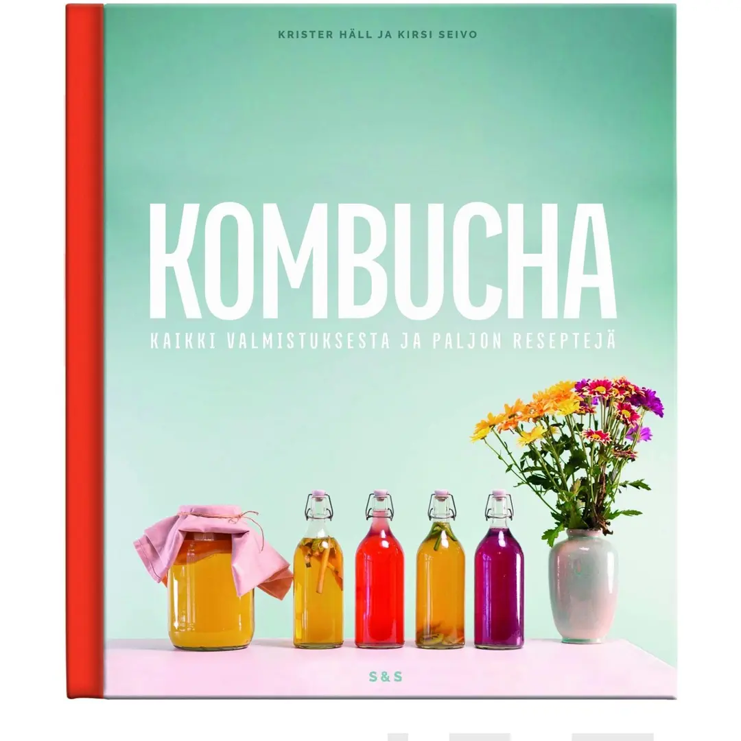 Häll, Kombucha - Kaikki valmistuksesta ja paljon reseptejä