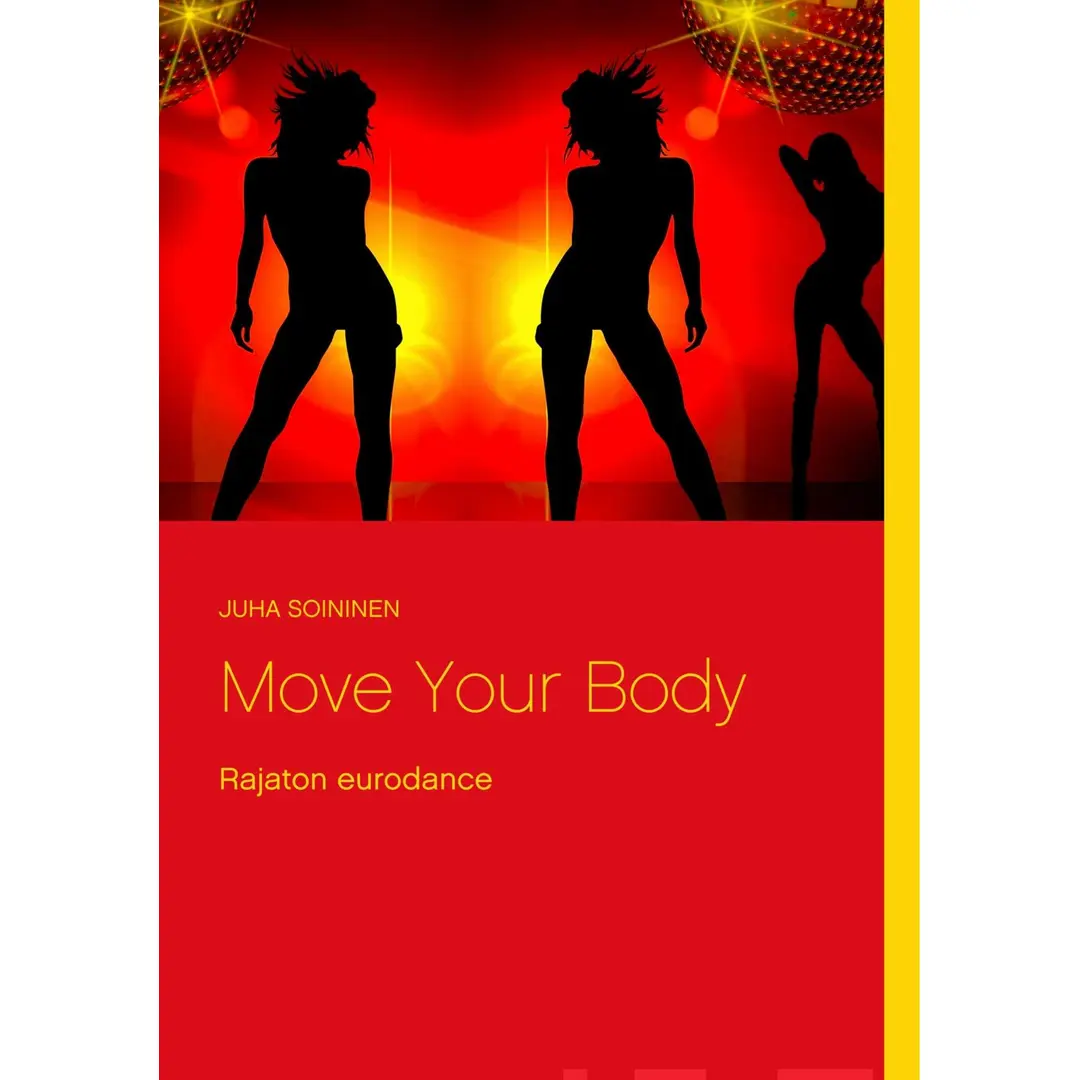 Soininen, Move Your Body - Rajaton eurodance