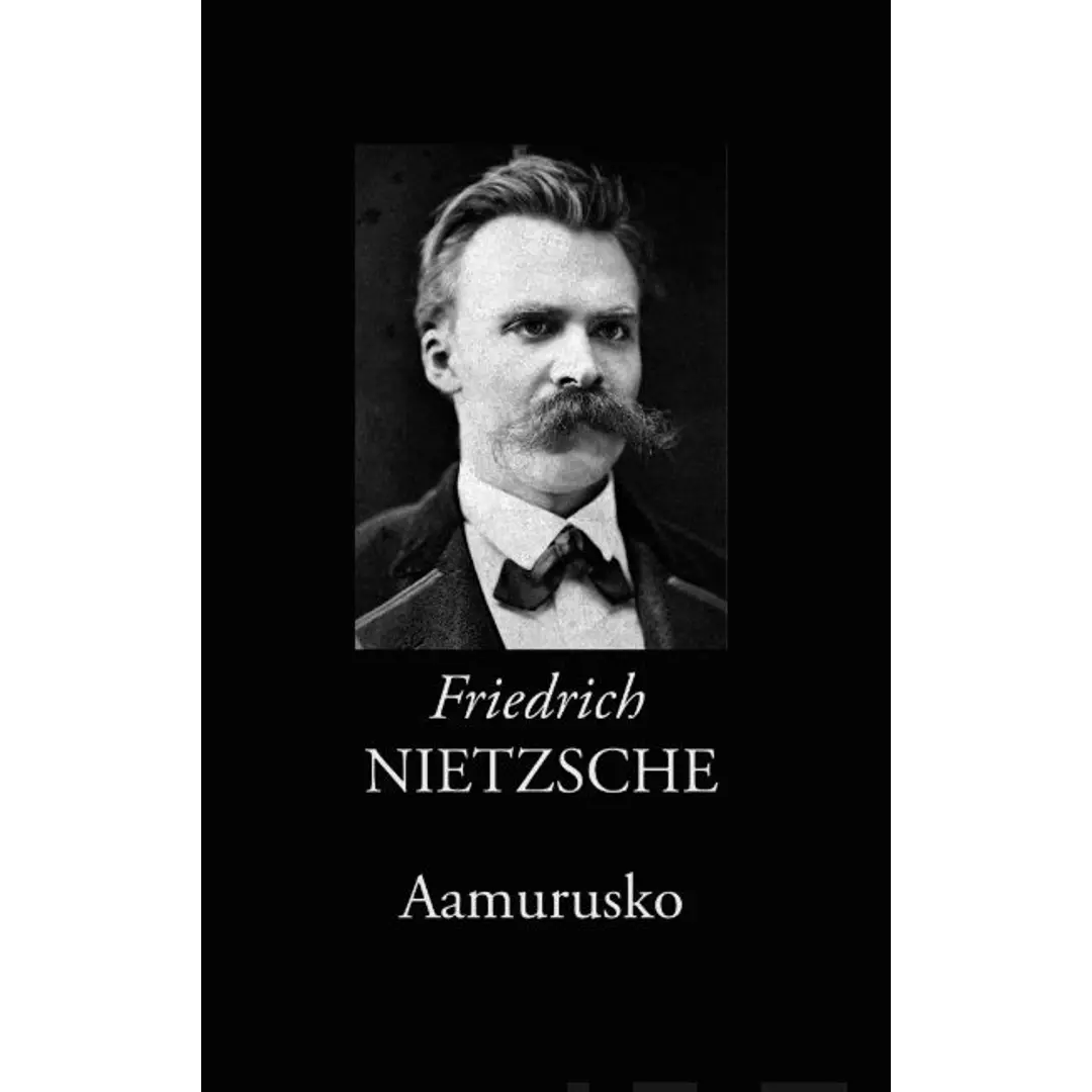 Nietzsche, Aamurusko - Ajatuksia moraalisista ennakkoluuloista