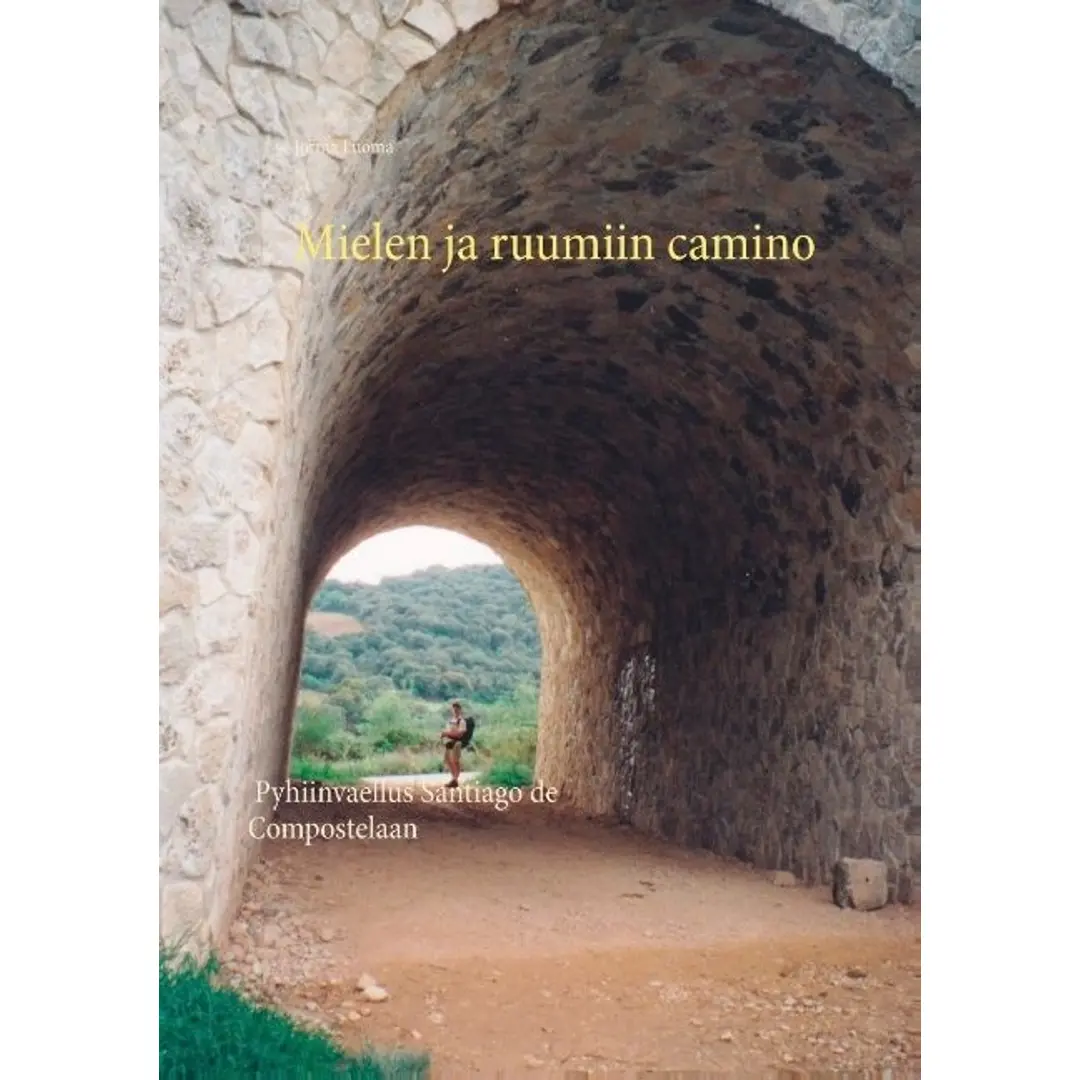 Luoma, Mielen ja ruumiin camino - Pyhiinvaellus Santiago de Compostelaan