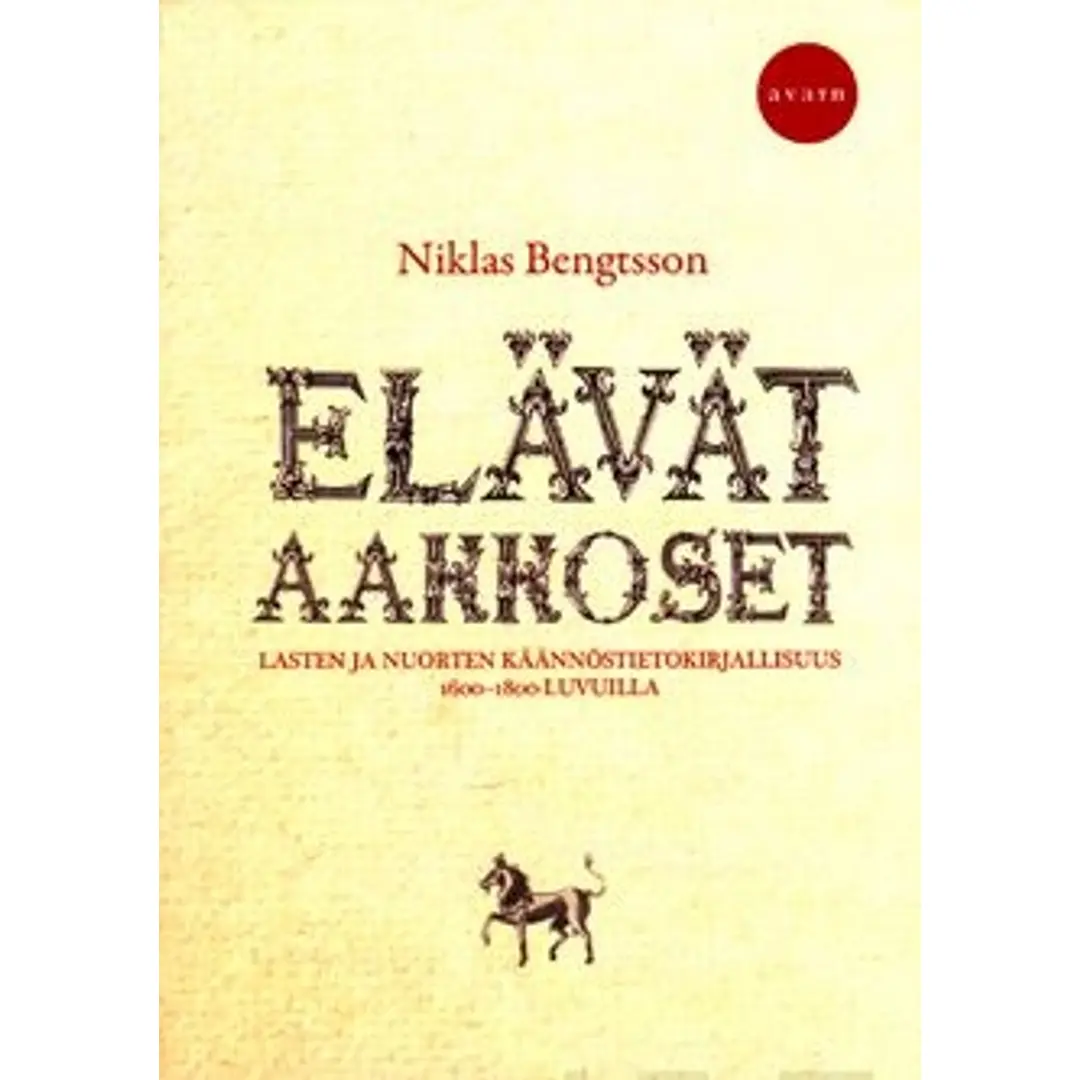 Bengtsson, Elävät aakkoset - lasten ja nuorten käännöstietokirjallisuuden historia 1600-1800-luvuilla