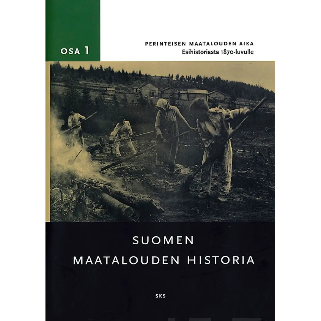 Suomen maatalouden historia 1 - perinteisen maatalouden aika - noin vuoteen 1870