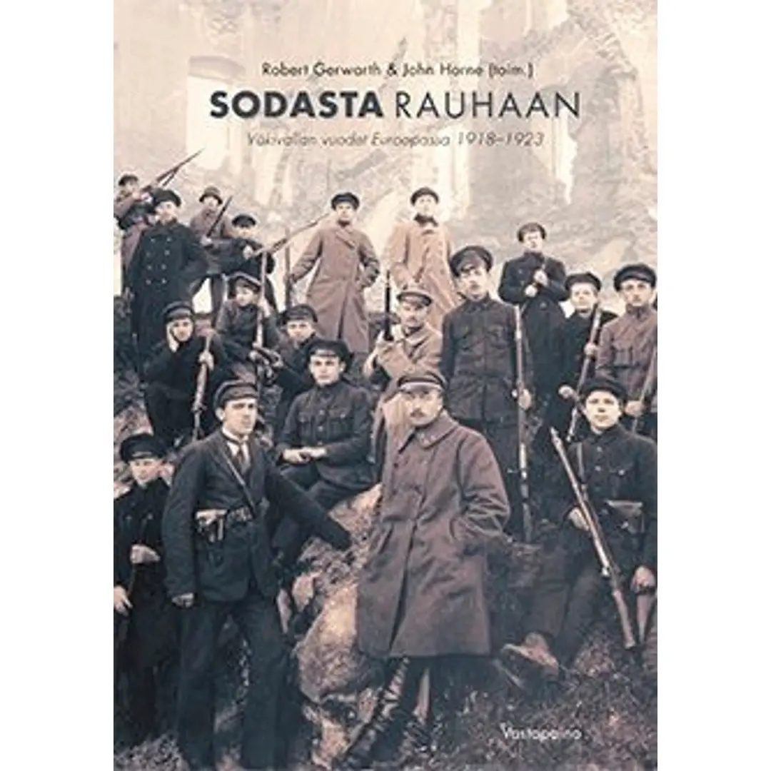 Sodasta rauhaan - Väkivallan vuodet Euroopassa 1918-1923