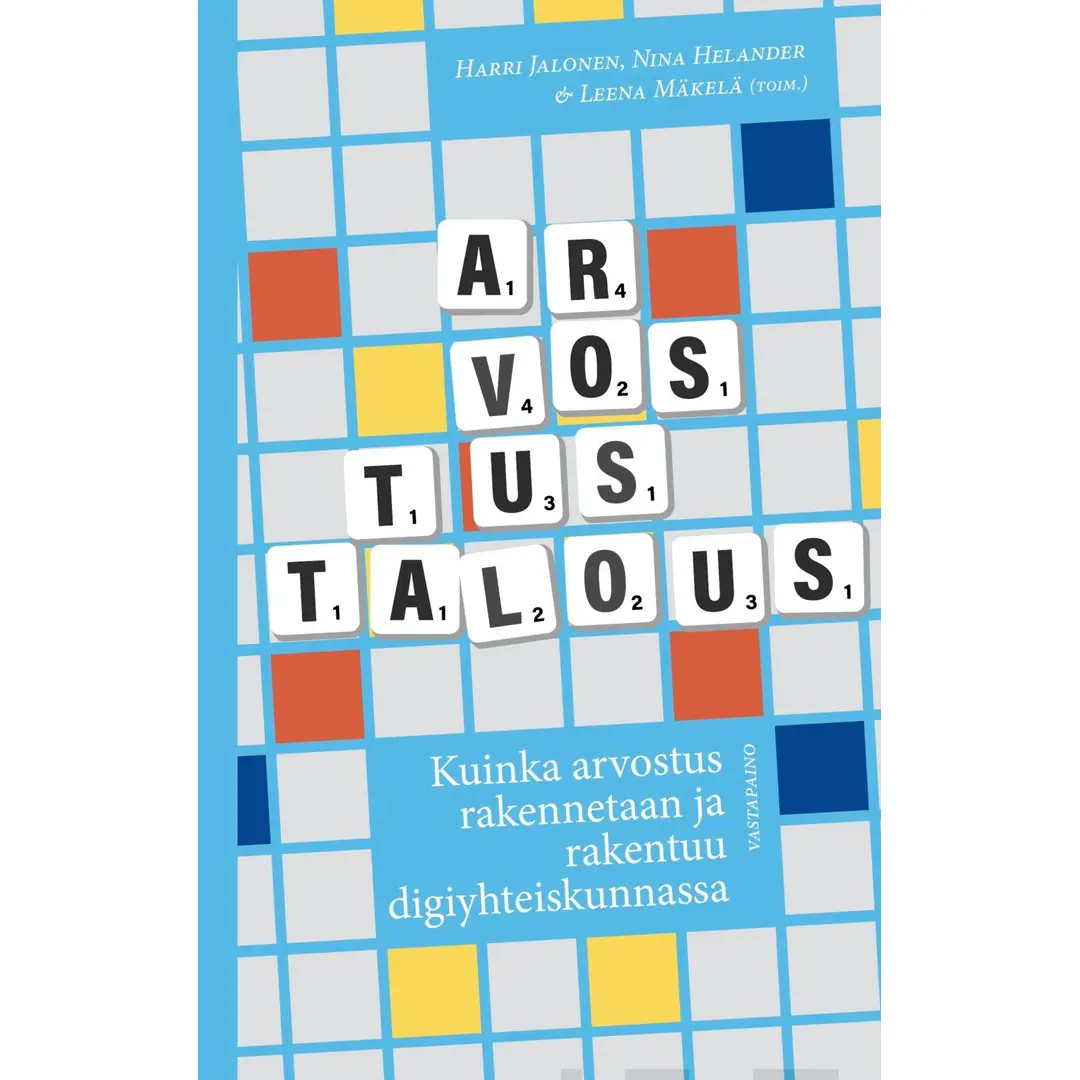 Arvostustalous - Kuinka arvostus rakennetaan ja rakentuu digiyhteiskunnassa