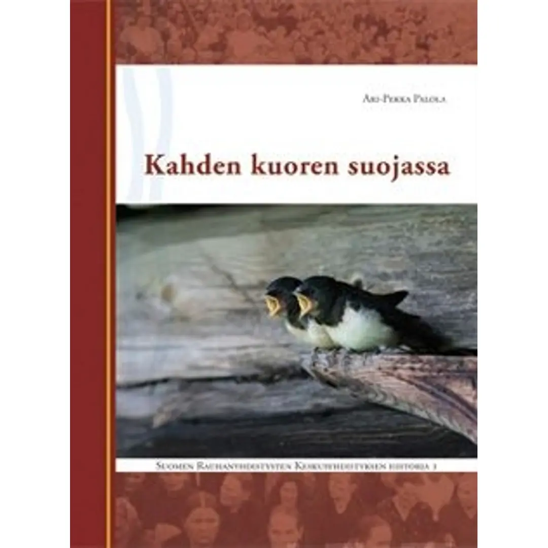 Palola, Kahden kuoren suojassa - Suomen Rauhanyhdistysten Keskusyhdistyksen historia 1