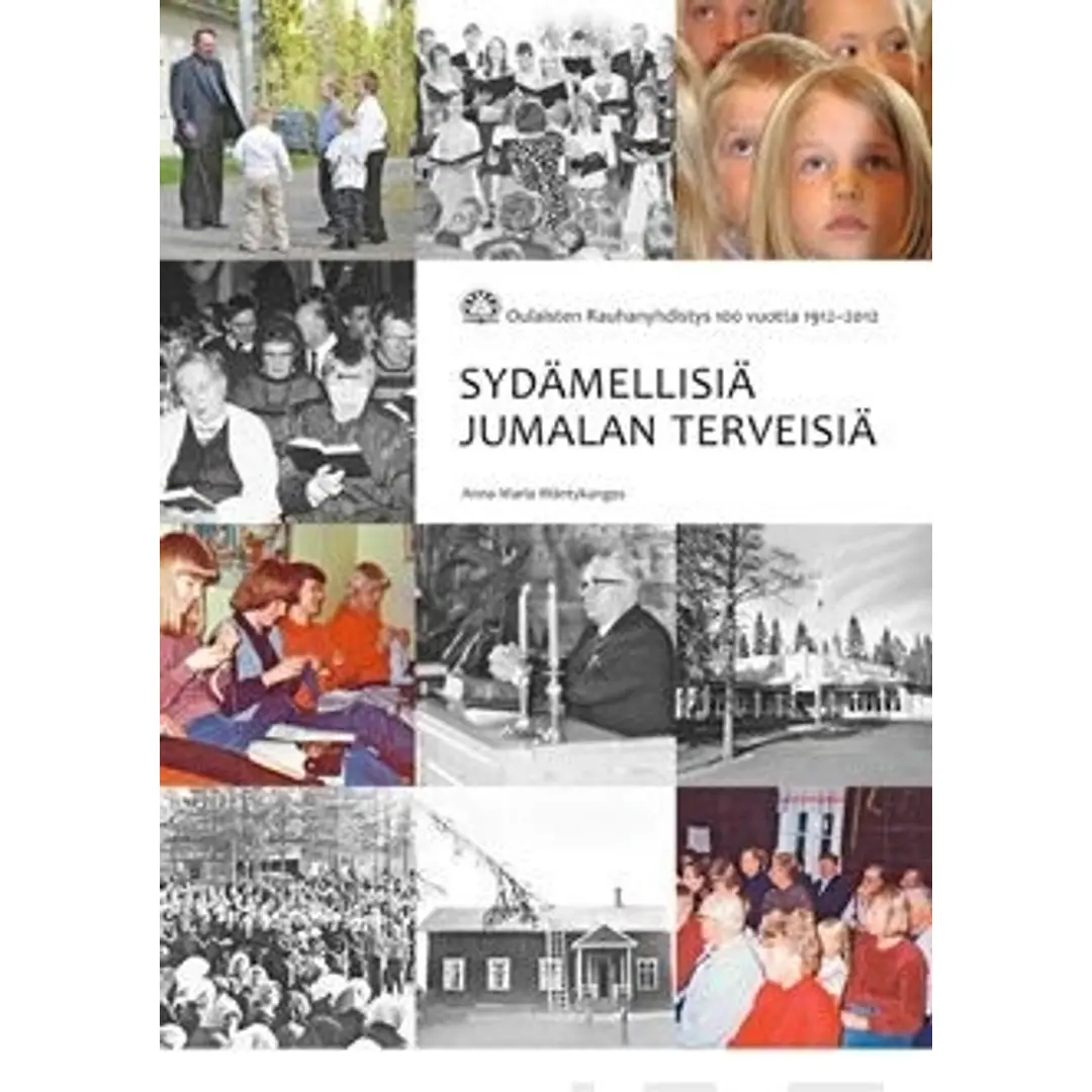 Mäntykangas, Sydämellisiä Jumalan terveisiä - Oulaisten Rauhanyhdistys 100 vuotta 1912-2012