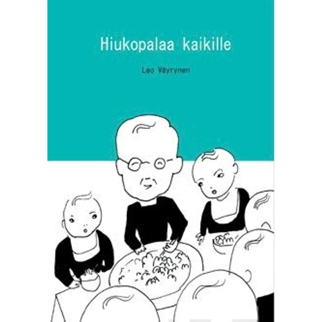 Väyrynen, Hiukopalaa kaikille